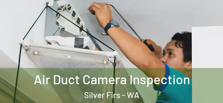  Air Duct Camera Inspection Silver Firs - WA