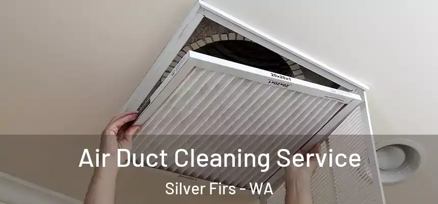  Air Duct Cleaning Service Silver Firs - WA