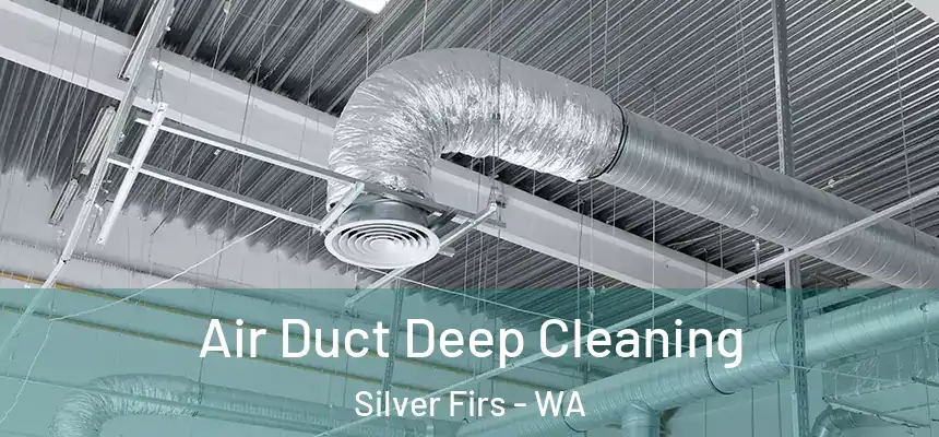  Air Duct Deep Cleaning Silver Firs - WA
