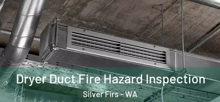  Dryer Duct Fire Hazard Inspection Silver Firs - WA
