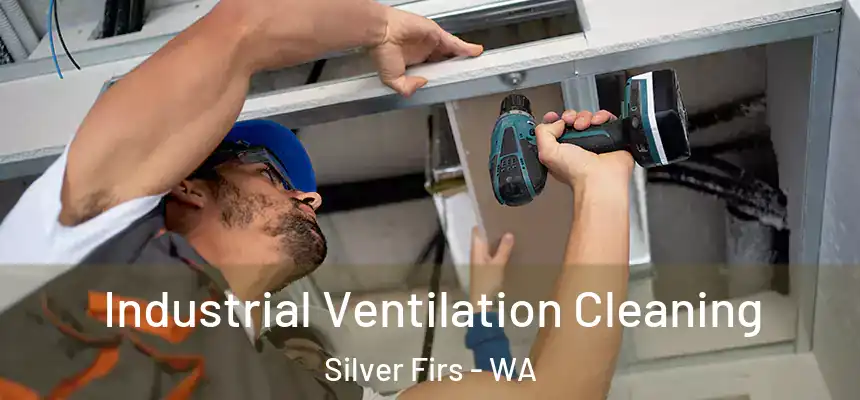  Industrial Ventilation Cleaning Silver Firs - WA
