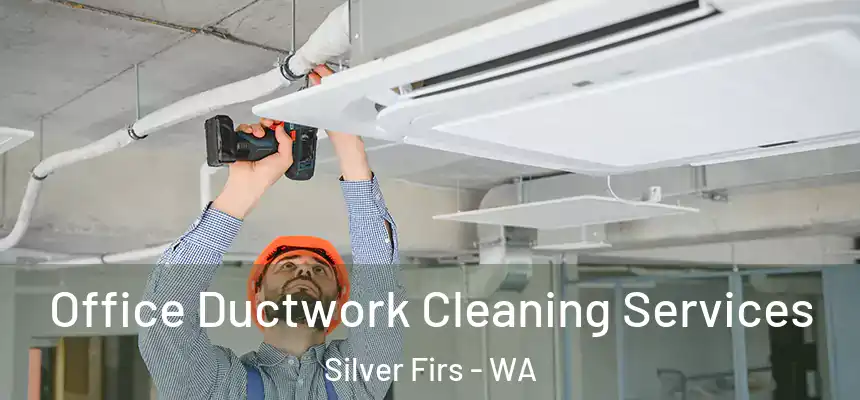 Office Ductwork Cleaning Services Silver Firs - WA