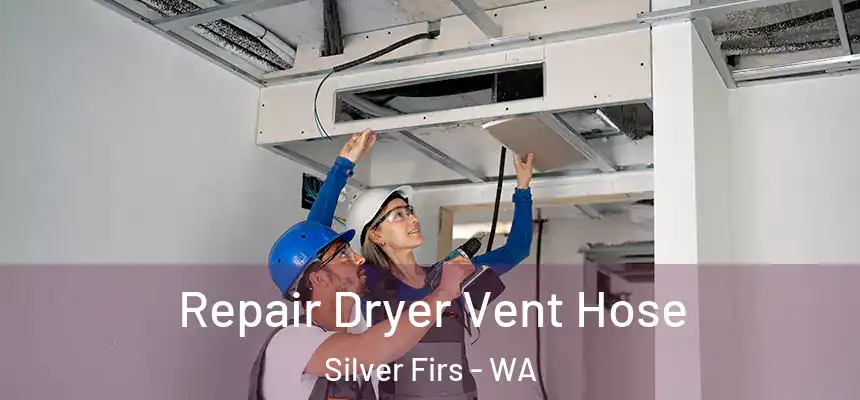  Repair Dryer Vent Hose Silver Firs - WA