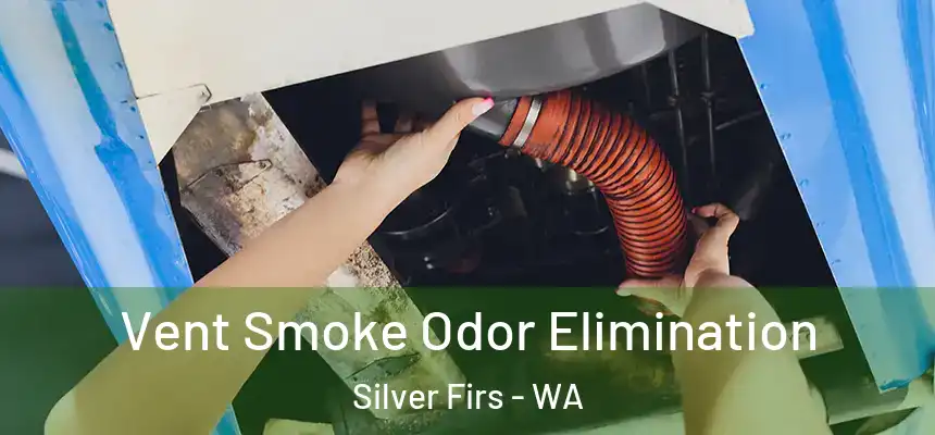  Vent Smoke Odor Elimination Silver Firs - WA